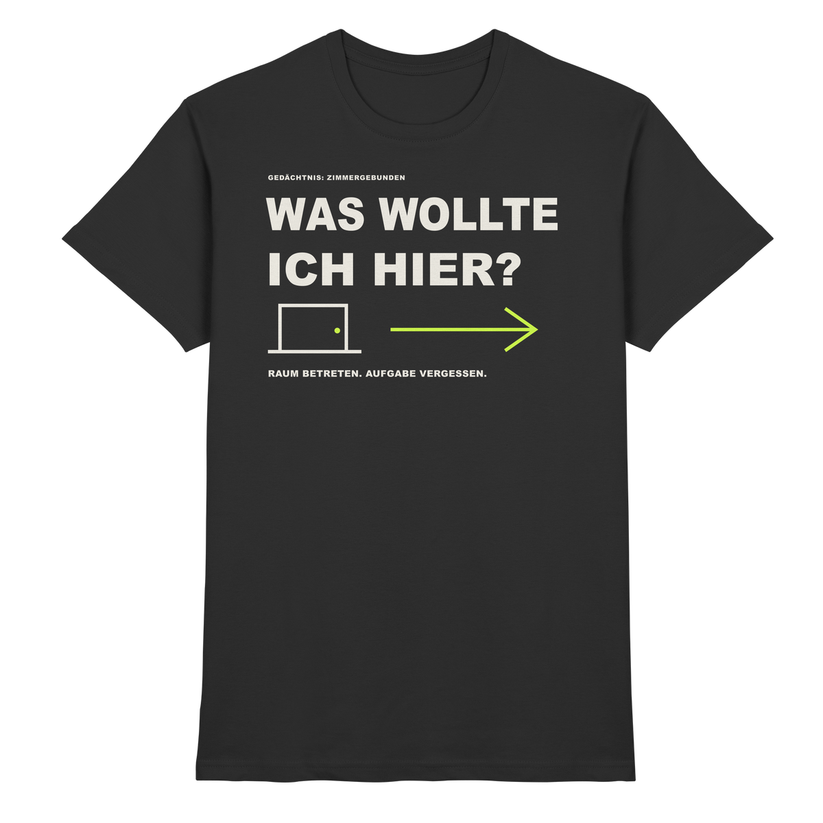 FEEDSTOFF FS010 – Was wollte ich hier - Premium Shirt