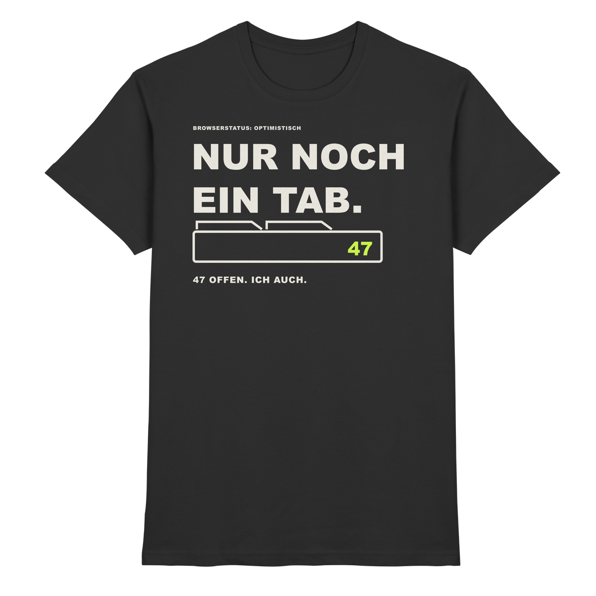 NUR NOCH EIN TAB. – Schwarzes T-Shirt
