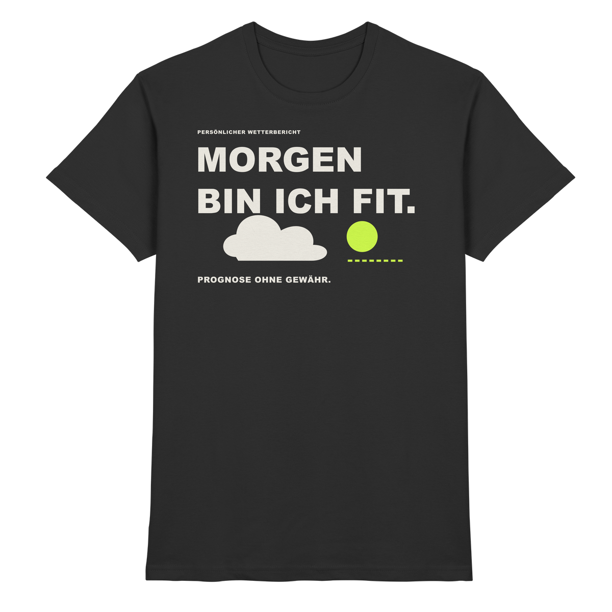 MORGEN BIN ICH FIT. – Schwarzes T-Shirt