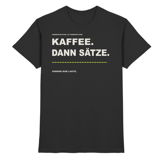 FEEDSTOFF FS013 – Kaffee dann Sätze - Premium Shirt